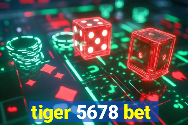 tiger 5678 bet